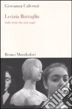 Letizia Battaglia. Sulle ferite dei suoi sogni libro