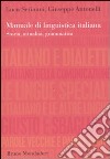 Manuale di linguistica italiana. Storia, attualità, grammatica libro