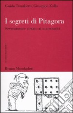 I segreti di Pitagora. Severamente vietato ai matematici libro