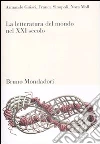 La Letteratura del mondo nel XXI secolo libro