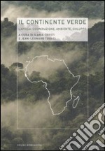 Il continente verde. L'Africa: cooperazione, ambiente, sviluppo