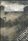 Il continente verde. L'Africa: cooperazione, ambiente, sviluppo libro