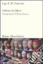 Culture in bilico. Antropologia del Medio Oriente