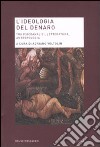 L'Ideologia del denaro. Tra psicoanalisi, letteratura, antropologia libro