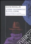 L'Homo oeconomicus in evoluzione. Modelli antropologici e teoria della responsabilità sociale d'impresa libro