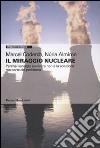 Il miraggio nucleare. Perché l'energia nucleare non è la soluzione ma parte del problema libro