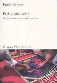 Pedagogia sociale. L'educazione tra saperi e società libro
