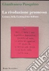 La Rivoluzione promessa. Lettura della Costituzione italiana libro