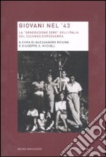 Giovani nel '43. La «generazione zero» dell'Italia del secondo dopoguerra libro