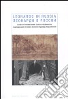 Leonardo in Russia. Edizione italiana e russa libro