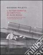 L'autobiografia scientifica di Aldo Rossi. Un'indagine critica tra scrittura e progetto di architettura