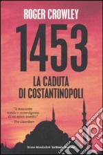 1453. La caduta di Costantinopoli