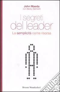 I segreti del leader. La semplicità come risorsa
