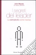 I segreti del leader. La semplicità come risorsa libro