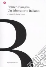 Franco Basaglia. Un laboratorio italiano libro