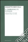 Il cambiavalute in rosso. Uomini e affari ad Avellino tra dopoguerra e fascismo libro