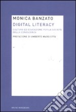 Digital literacy. Cultura ed educazione per la società della conoscenza libro