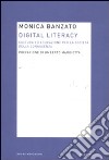 Digital literacy. Cultura ed educazione per la società della conoscenza libro