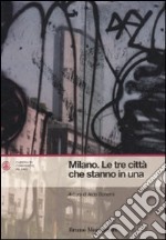 Milano. Le tre città che stanno in una libro