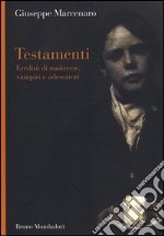 Testamenti. Eredità di maîtresse, vampiri e adescatori libro