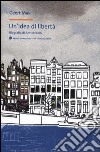 Un'idea di libertà. Biografia di Amsterdam libro