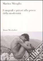 Fotografi e pittori alla prova della modernità libro