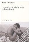 Fotografi e pittori alla prova della modernità libro di Miraglia Marina