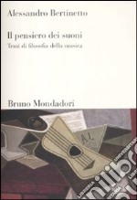 Il pensiero dei suoni. Temi di filosofia della musica libro