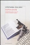 Esposizioni. Emergenze della critica d'arte contemporanea libro di Zuliani Stefania