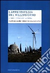 L'arretratezza del Mezzogiorno. Le idee, l'economia, la storia libro