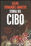 Storia del cibo libro di Fernández-Armesto Felipe