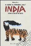 Il cuore di tenebra dell'India. Inferno sotto il miracolo libro di Forti Marina