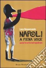 Napoli a piena voce. Autoritratti metropolitani