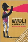 Napoli a piena voce. Autoritratti metropolitani libro