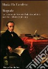 Biografie. La scrittura delle vite in Italia tra politica, società e cultura (1796-1915) libro di Casalena M. Pia