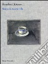 Sotto la tazza blu libro di Krauss Rosalind