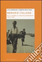 Memorie italiane. Dalla guerra al miracolo economico (1940-1963) libro