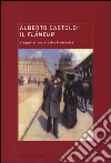 Il flâneur. Viaggio al cuore della modernità libro di Castoldi Alberto