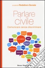 Parlare civile. Comunicare senza discriminare libro