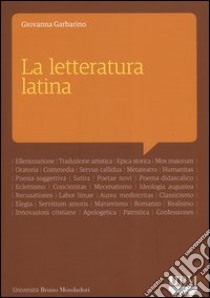 La letteratura latina. Con aggiornamento online, Giovanna Garbarino, Mondadori Bruno
