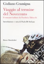 Viaggio al termine del Novecento. Il romanzo italiano da Pasolini a Tabucchi libro