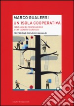 Un'isola cooperativa. Cent'anni di cooperazione a Castagneto Carducci libro