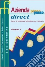 Azienda passo passo direct. Corso di economia aziendale per il biennio (1) libro