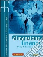 Dimensione finanze. Manuale. Corso di scienza delle finanze. Per le Scuole superiori (1) libro