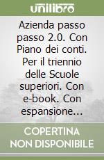 Azienda passo passo 2.0. Con Piano dei conti. Per il triennio delle Scuole superiori. Con e-book. Con espansione online. Vol. 2 libro