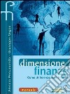 Dimensione finanze. Quaderno. Corso di scienza delle finanze. Per gli Ist. Tecnici commerciali (2) libro