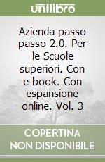 Azienda passo passo 2.0. Per le Scuole superiori. Con e-book. Con espansione online. Vol. 3 libro