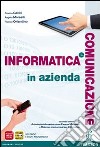 INFORMATICA E COMUNICAZIONE IN AZIENDA