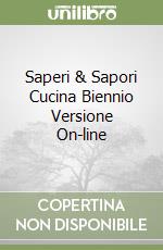 Saperi & Sapori Cucina Biennio Versione On-line libro