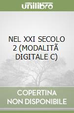 NEL XXI SECOLO 2 (MODALITÃ  DIGITALE C) libro